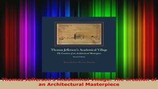 Download  Thomas Jeffersons Academical Village The Creation of an Architectural Masterpiece Download Full Ebook