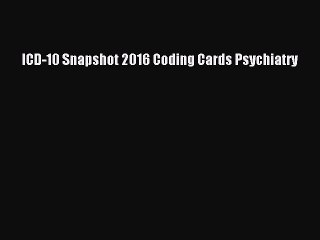 PDF ICD-10 Snapshot 2016 Coding Cards Psychiatry  Read Online