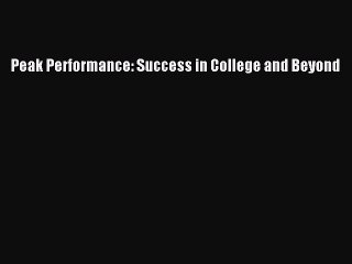 Read Peak Performance: Success in College and Beyond Ebook Online