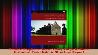 PDF  Maurice Stephens House Valley Forge National Historical Park Historic Structure Report PDF Full Ebook
