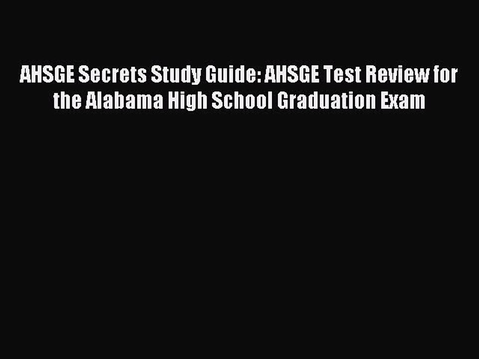 Read AHSGE Secrets Study Guide: AHSGE Test Review for the Alabama High School Graduation Exam