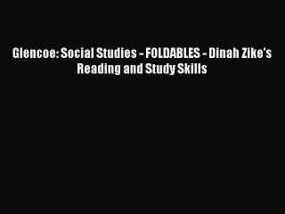 Read Glencoe: Social Studies - FOLDABLES - Dinah Zike's Reading and Study Skills Ebook Free
