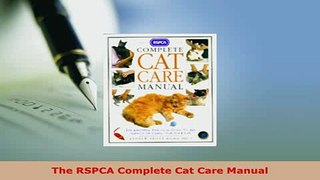 PDF  The RSPCA Complete Cat Care Manual PDF Online
