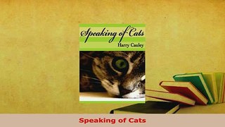 PDF  Speaking of Cats Download Full Ebook
