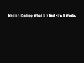 Download Medical Coding: What It Is and How It Works Free Books