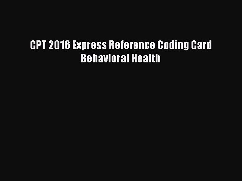 PDF CPT 2016 Express Reference Coding Card Behavioral Health Free Books