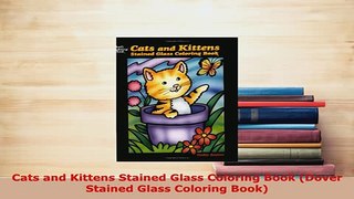 PDF  Cats and Kittens Stained Glass Coloring Book Dover Stained Glass Coloring Book PDF Online