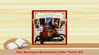 Download  The Baroque Bohemian Cats Tarot Kit Read Full Ebook