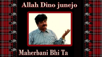 Allah Dino junejo - Maherbani Bhi Ta