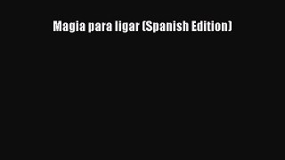 Read Magia para ligar (Spanish Edition) PDF