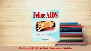 PDF  Feline AIDS A Pet Owners Guide Download Online