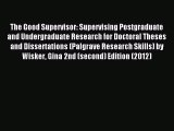 Read The Good Supervisor: Supervising Postgraduate and Undergraduate Research for Doctoral