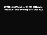 Read CSET Physical Education 129 130 131 Teacher Certification Test Prep Study Guide (XAM CSET)