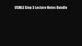 Read USMLE Step 3 Lecture Notes Bundle Ebook Free