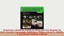 PDF  Veterinary Medical Guide to Dog and Cat Breeds by Bell Jerold Cavanagh Kathleen Tilley PDF Full Ebook