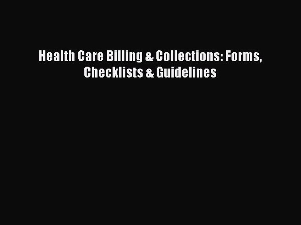 PDF Health Care Billing & Collections: Forms Checklists & Guidelines Free Books