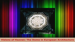 Download  Visions of Heaven The Dome in European Architecture Download Online