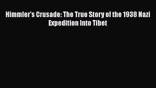 Download Himmler's Crusade: The True Story of the 1938 Nazi Expedition Into Tibet Free Books