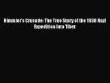 PDF Himmler's Crusade: The True Story of the 1938 Nazi Expedition Into Tibet Free Books