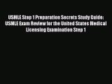 Read USMLE Step 1 Preparation Secrets Study Guide: USMLE Exam Review for the United States