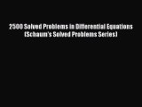 Download 2500 Solved Problems in Differential Equations (Schaum's Solved Problems Series) PDF