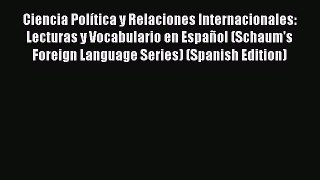 Read Ciencia Política y Relaciones Internacionales: Lecturas y Vocabulario en Español (Schaum's