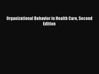 PDF Organizational Behavior in Health Care Second Edition  EBook
