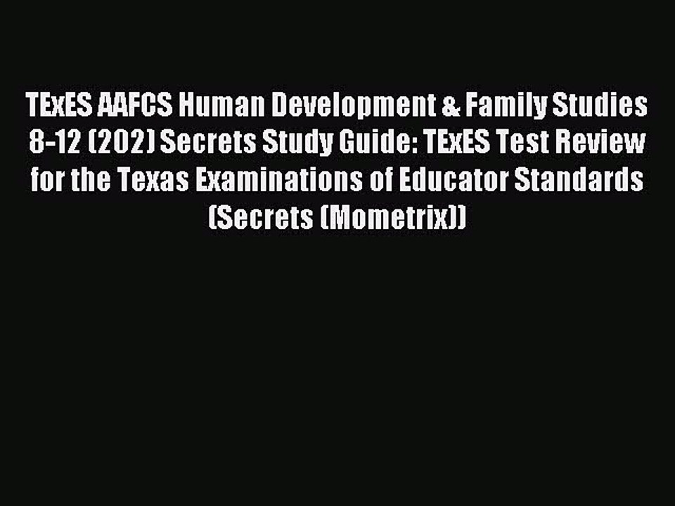 Download TExES AAFCS Human Development & Family Studies 8-12 (202) Secrets Study Guide: TExES