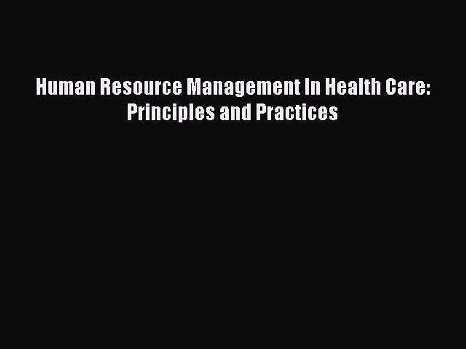 Download Human Resource Management In Health Care: Principles and Practices  EBook