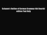 Download Schaum's Outline of German Grammar 4th (fourth) edition Text Only Ebook Online