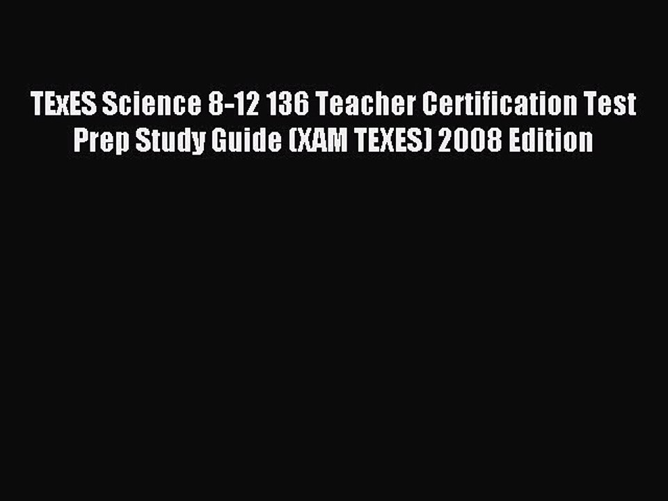 Read TExES Science 8-12 136 Teacher Certification Test Prep Study Guide (XAM TEXES) 2008 Edition