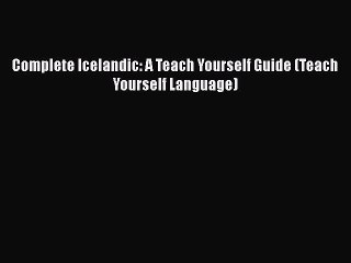 Download Complete Icelandic: A Teach Yourself Guide (Teach Yourself Language) Free Books