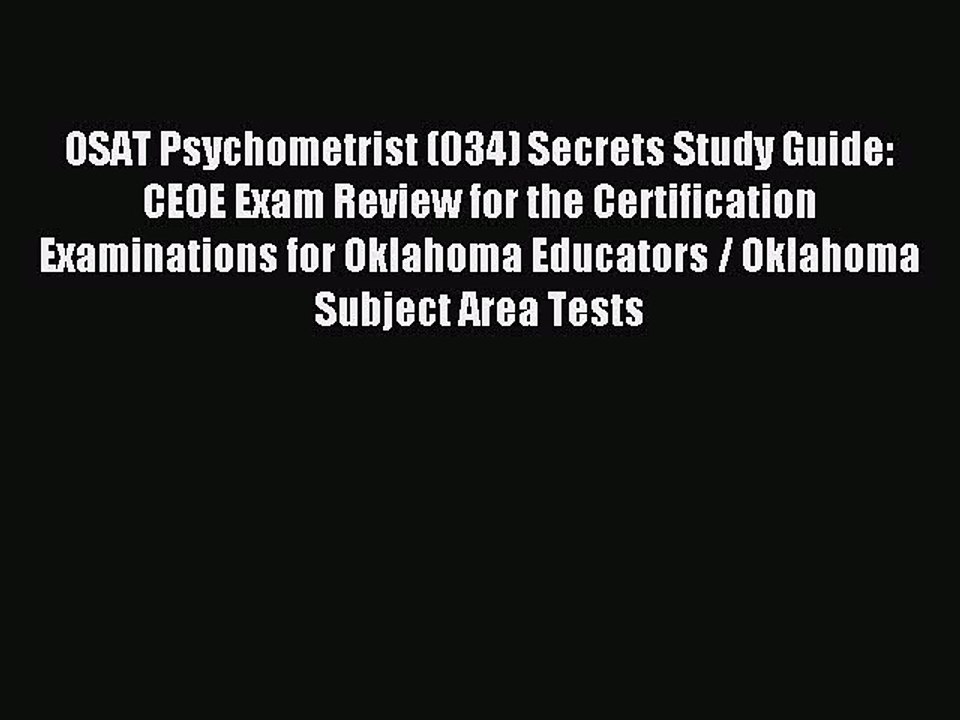 Download OSAT Psychometrist (034) Secrets Study Guide: CEOE Exam Review for the Certification