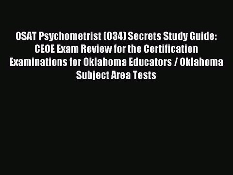 Download OSAT Psychometrist (034) Secrets Study Guide: CEOE Exam Review for the Certification
