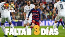 FC Barcelona- Real Madrid: Faltan 3 días para el Clásico