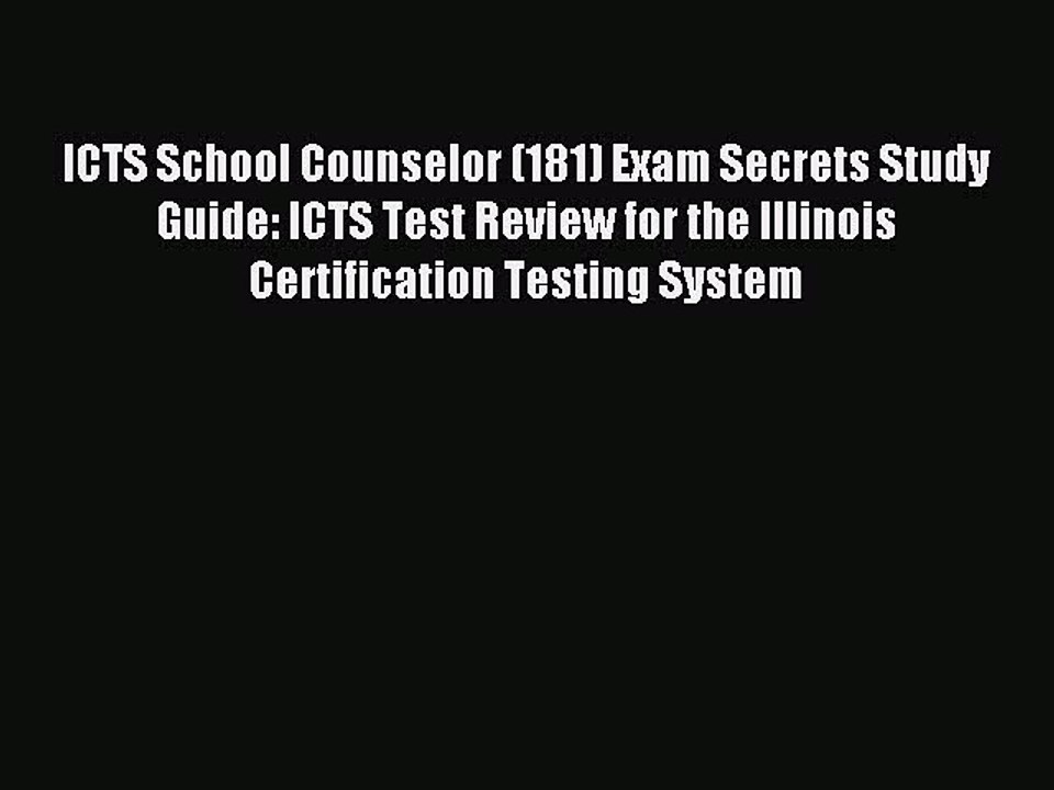 Read ICTS School Counselor (181) Exam Secrets Study Guide: ICTS Test Review for the Illinois
