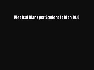 PDF Medical Manager Student Edition 10.0 Free Books