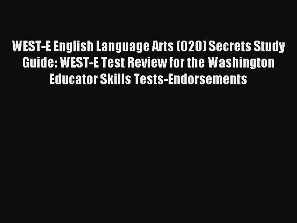 Read WEST-E English Language Arts (020) Secrets Study Guide: WEST-E Test Review for the Washington