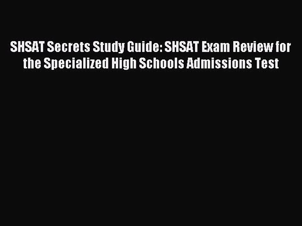 Download SHSAT Secrets Study Guide: SHSAT Exam Review for the Specialized High Schools Admissions