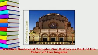 Download  Wilshire Boulevard Temple Our History as Part of the Fabric of Los Angeles Read Full Ebook
