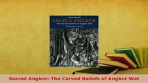 PDF  Sacred Angkor The Carved Reliefs of Angkor Wat Read Full Ebook