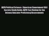 Download AEPA Political Science / American Government (06) Secrets Study Guide: AEPA Test Review