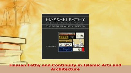 Download  Hassan Fathy and Continuity in Islamic Arts and Architecture PDF Book Free