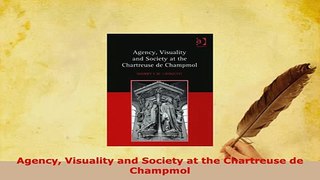 PDF  Agency Visuality and Society at the Chartreuse de Champmol PDF Full Ebook