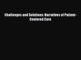 PDF Challenges and Solutions: Narratives of Patient-Centered Care Free Books