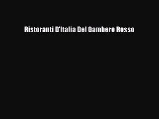 PDF Ristoranti D'Italia Del Gambero Rosso Free Books