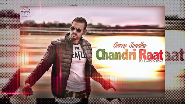 Chandri Raat Full Song Romeo Ranjha Garry Sandhu Latest Punjabi Song 2016_(1280x720)