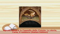 Download  Agnolo Gaddi e la Cappella della Cintola La storia larte il restauro Italian Edition PDF Full Ebook