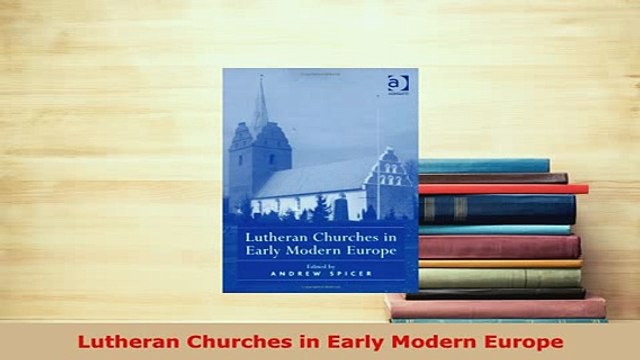 PDF Lutheran Churches in Early Modern Europe Ebook