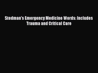 Download Stedman's Emergency Medicine Words: Includes Trauma and Critical Care  Read Online